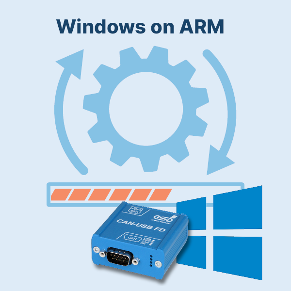 Windows on Arm-Unterstützung für unsere CAN-USB-Interfaces